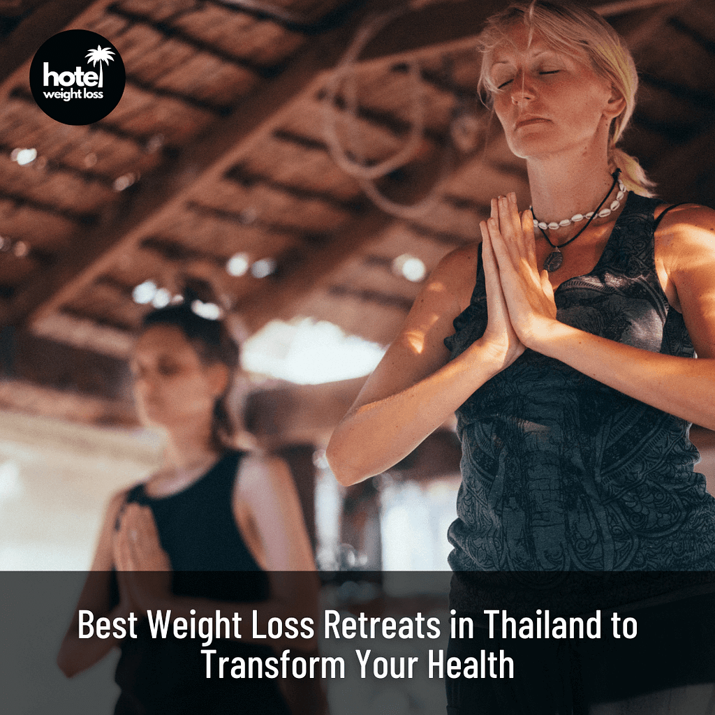 Best Weight Loss Retreats in Thailand